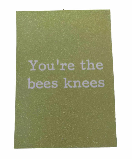 You’re the bees knees - blank greeting card